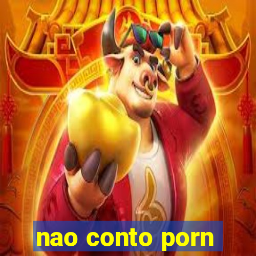 nao conto porn