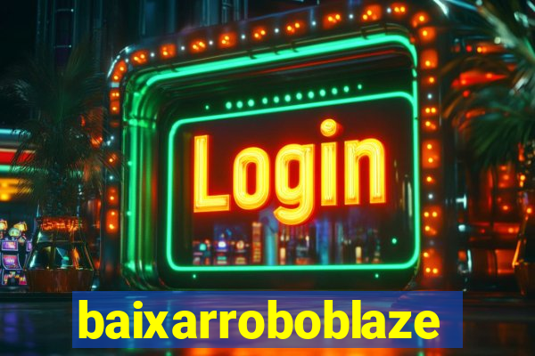 baixarroboblaze