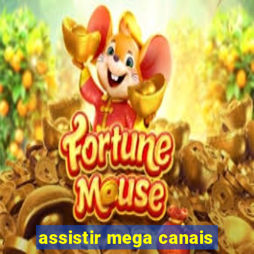 assistir mega canais