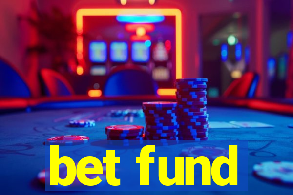 bet fund