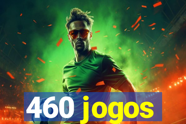 460 jogos