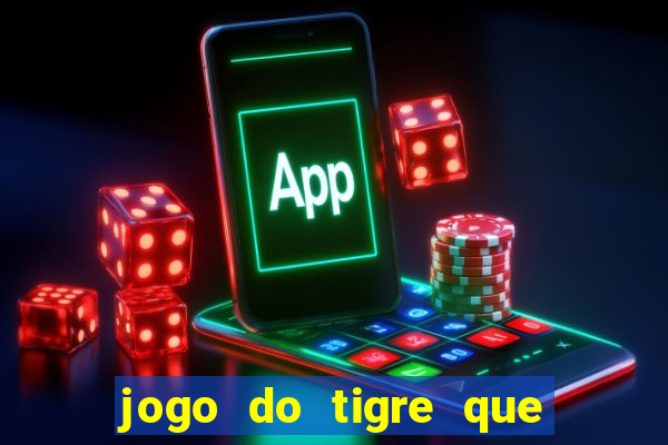 jogo do tigre que da bonus