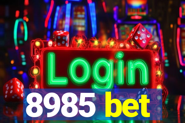 8985 bet