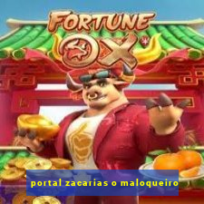 portal zacarias o maloqueiro