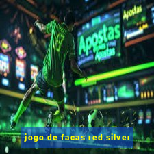 jogo de facas red silver