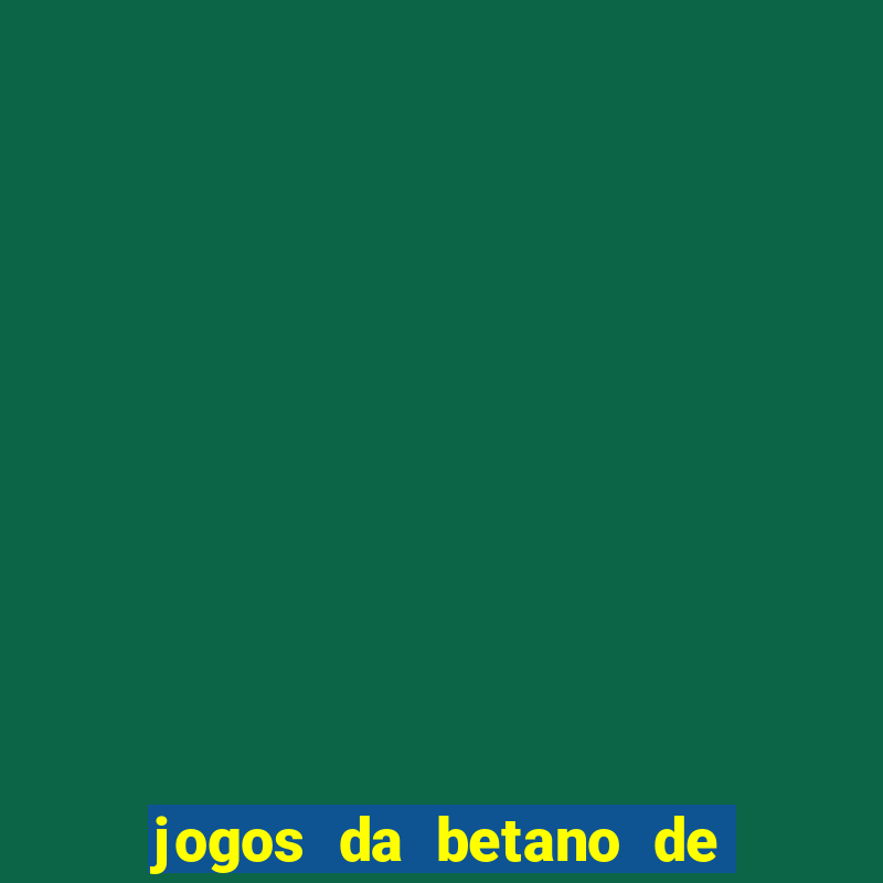 jogos da betano de 10 centavos