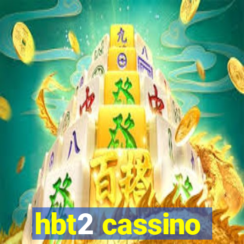 hbt2 cassino