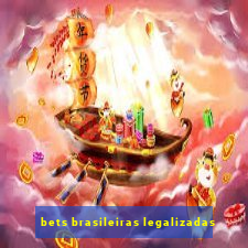 bets brasileiras legalizadas