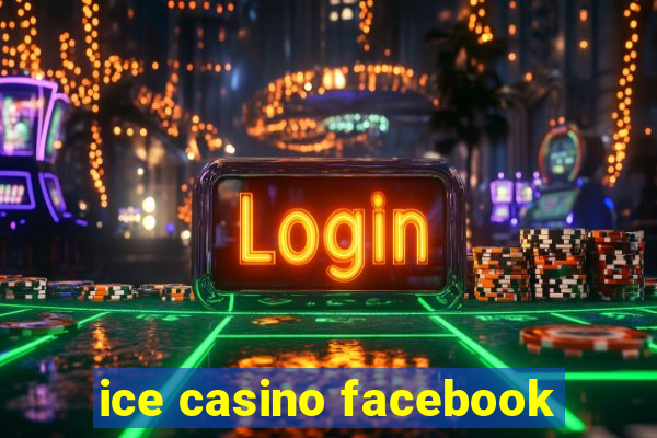 ice casino facebook