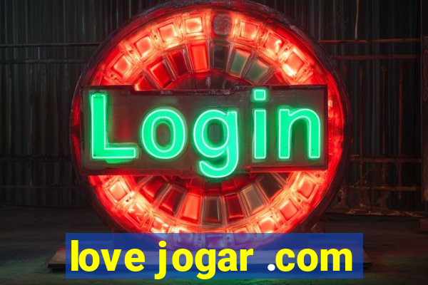 love jogar .com