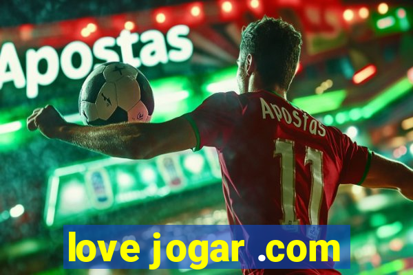 love jogar .com