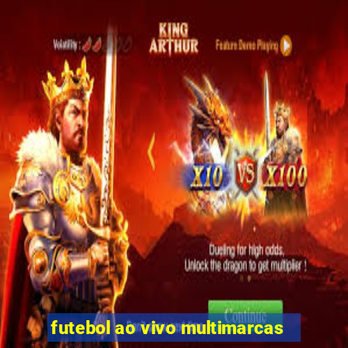 futebol ao vivo multimarcas