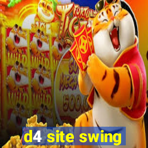 d4 site swing