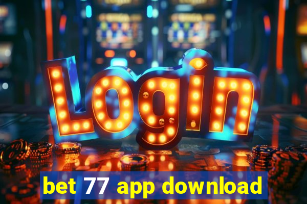 bet 77 app download