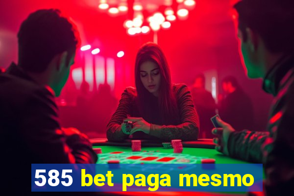 585 bet paga mesmo