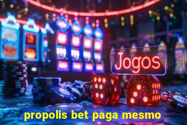 propolis bet paga mesmo