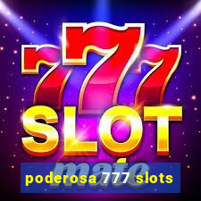 poderosa 777 slots