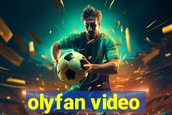 olyfan video