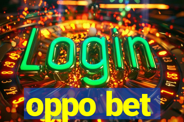 oppo bet