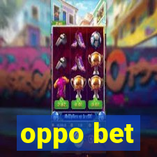 oppo bet