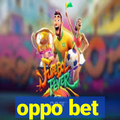 oppo bet