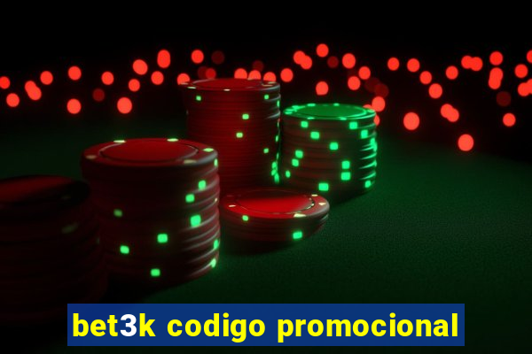 bet3k codigo promocional