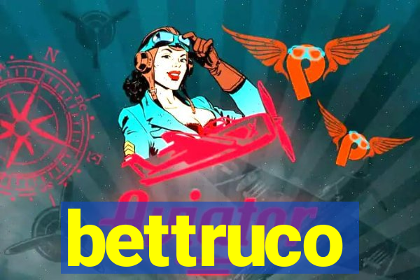 bettruco