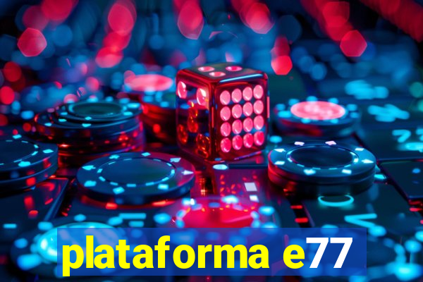 plataforma e77