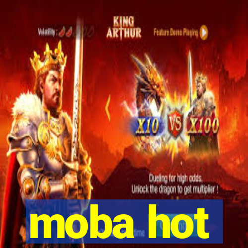 moba hot