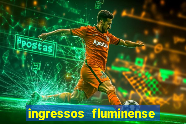 ingressos fluminense x criciúma