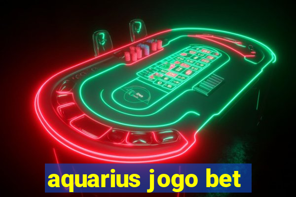 aquarius jogo bet