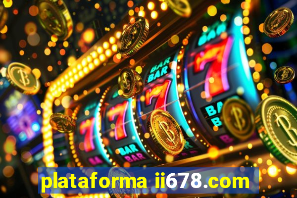 plataforma ii678.com