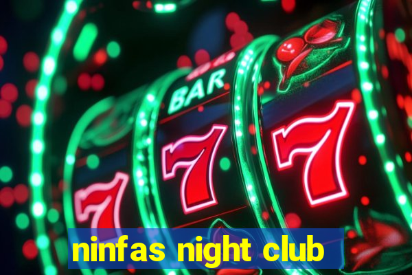 ninfas night club