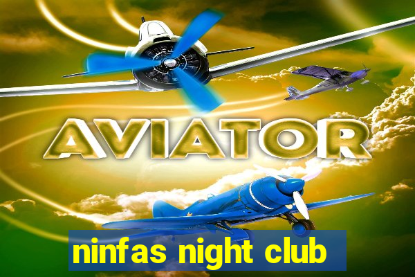 ninfas night club