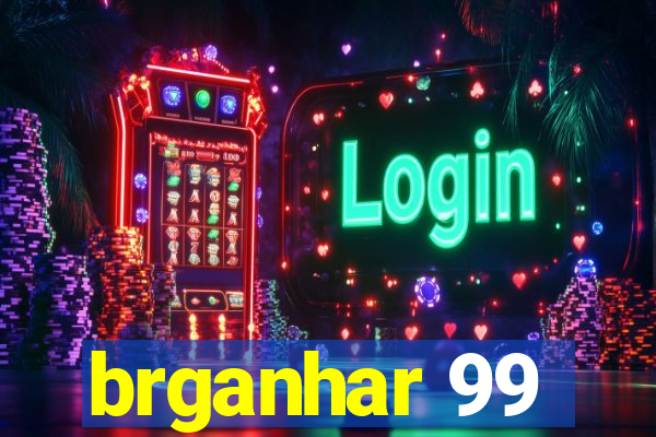 brganhar 99