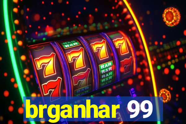 brganhar 99