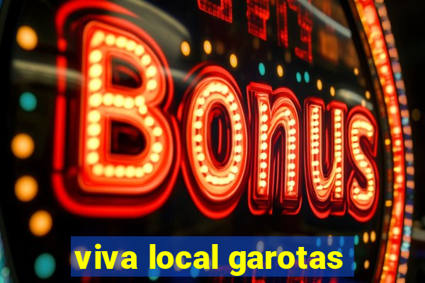 viva local garotas