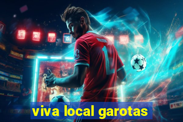 viva local garotas