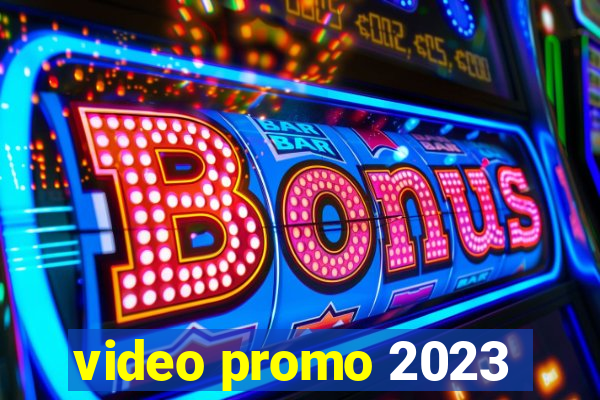 video promo 2023