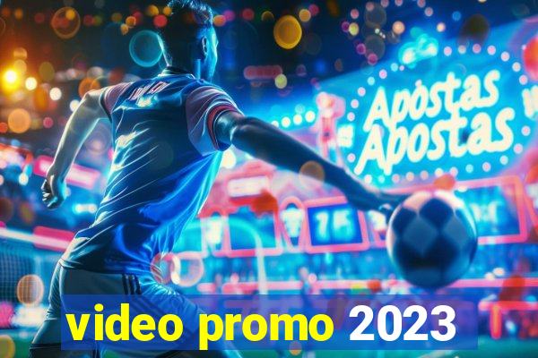 video promo 2023