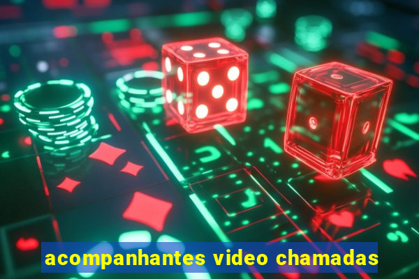 acompanhantes video chamadas