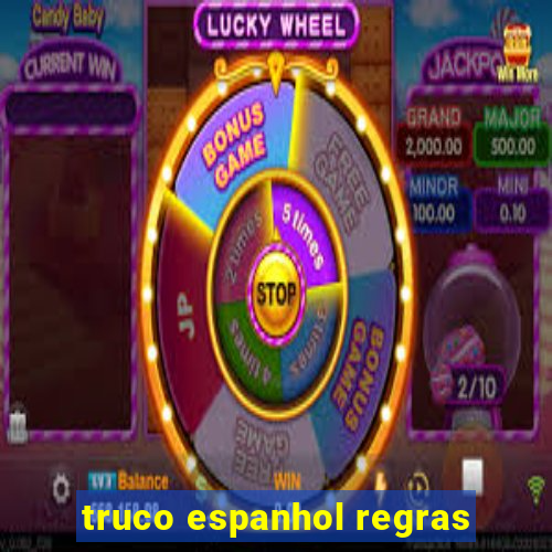 truco espanhol regras