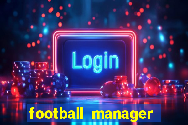 football manager 2021 touch 21.4.0 apk