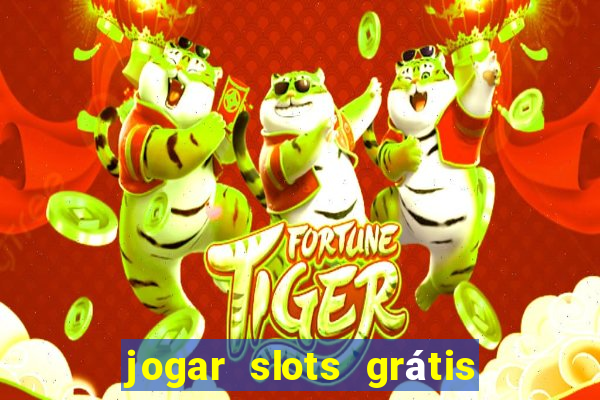 jogar slots grátis fortune tiger