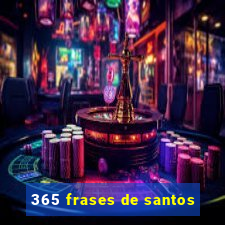 365 frases de santos