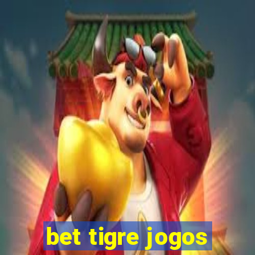 bet tigre jogos