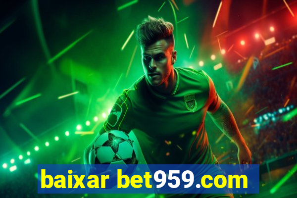 baixar bet959.com