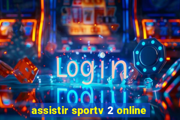 assistir sportv 2 online