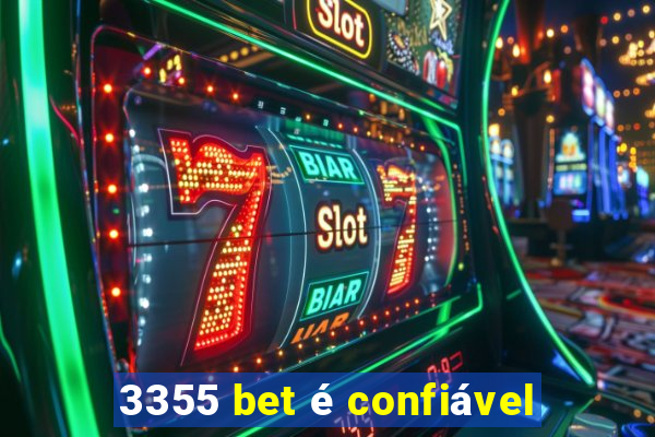 3355 bet é confiável