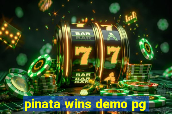 pinata wins demo pg